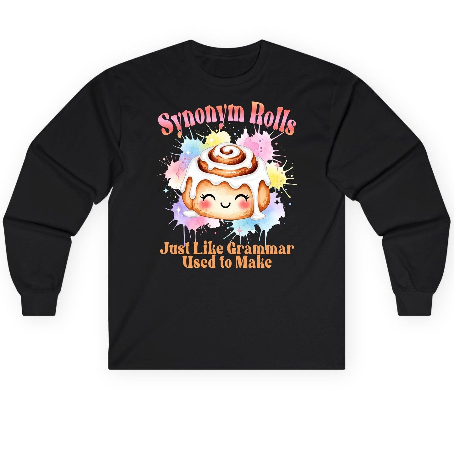 Synonym Rolls Just Like Grammar Used to Make grammar pun Long Sleeve Tee Black product mockup