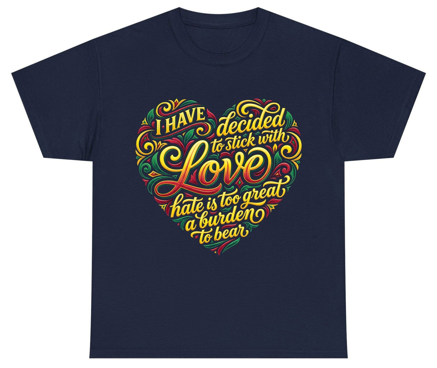 I Have Decided to Stick with Love Hate Is Too Great a Burden to Bear love and peace Youth T-Shirt Navy product mockup
