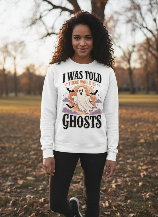 Funny I Was Told There Would Be Ghosts Sweatshirt - lifestyle model mockup - White