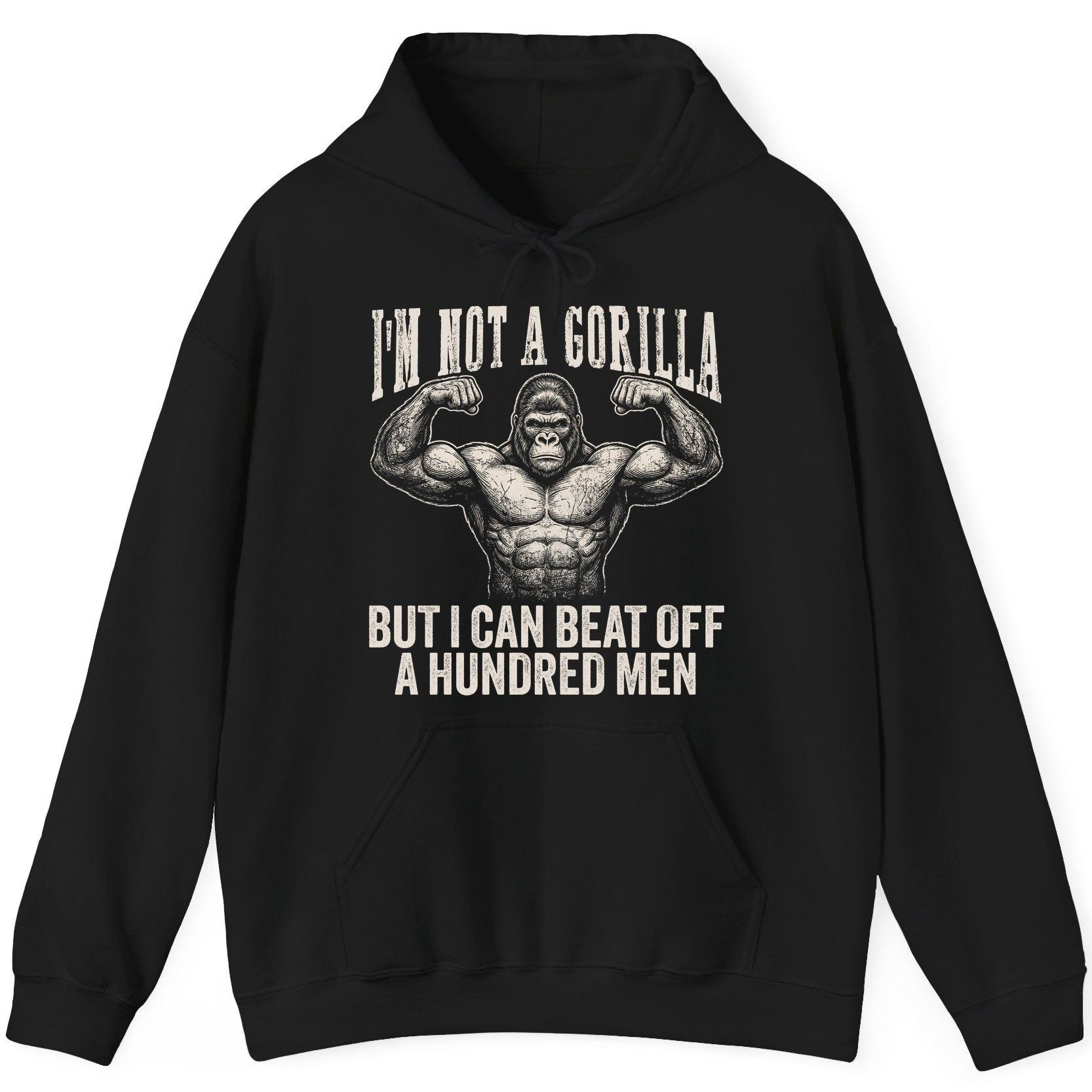 I'm Not a Gorilla but I Can Beat Off a Hundred Men gorilla Hoodie Black product mockup