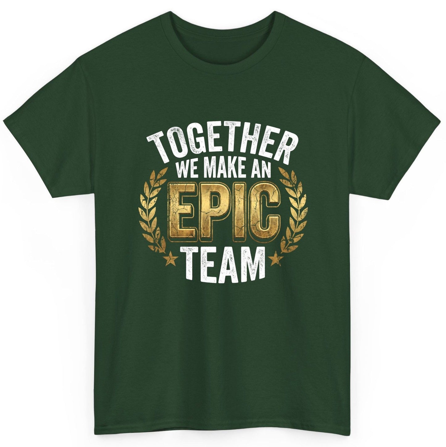 Together We Make an Epic Team teamwork T-Shirt Forest Green product mockup