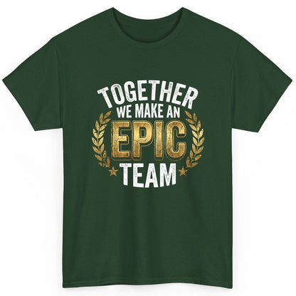 Together We Make an Epic Team teamwork T-Shirt Forest Green product mockup