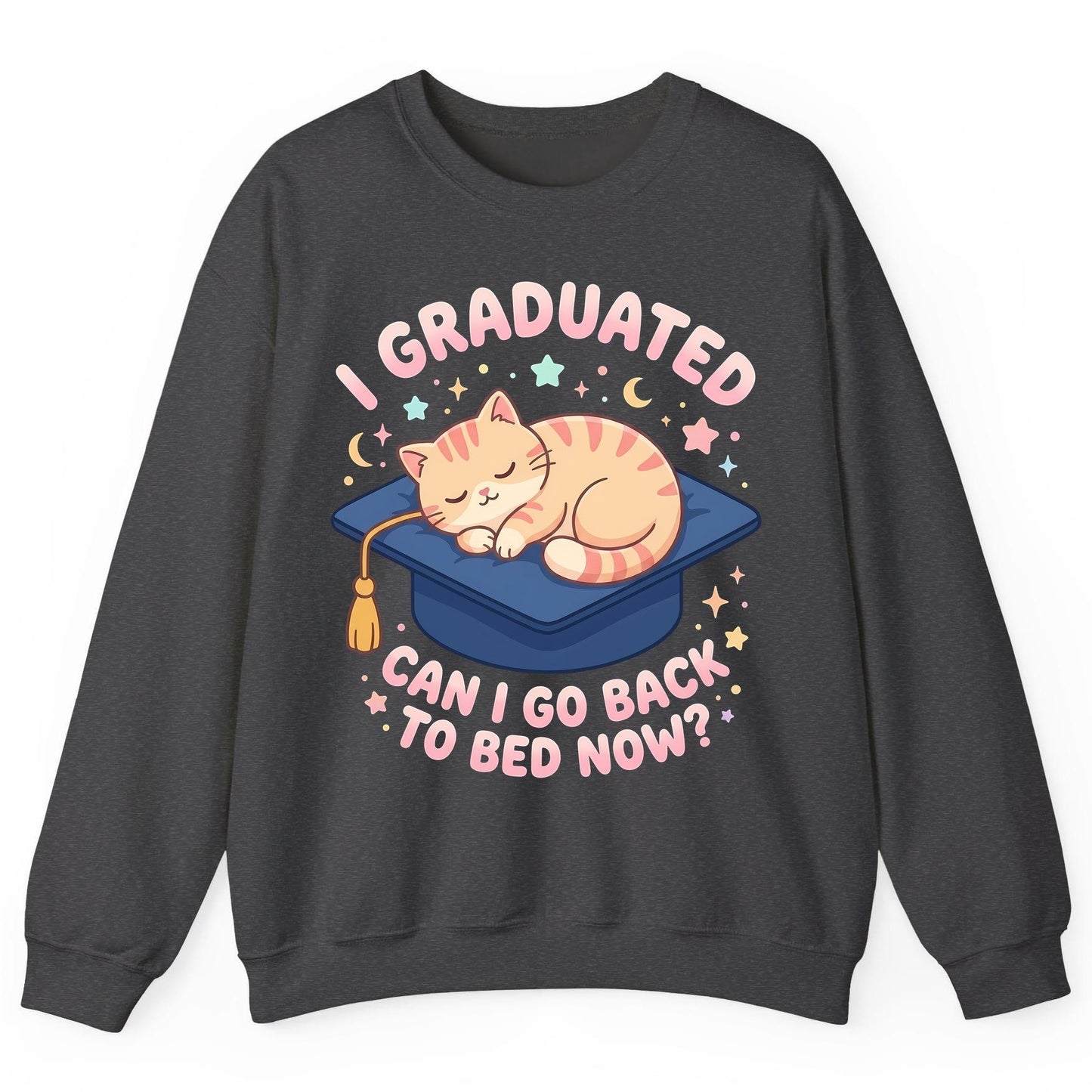 I Graduated CAN I GO BACK TO BED NOW Funny Graduation Cat Sweatshirt - product mockup - Dark Heather