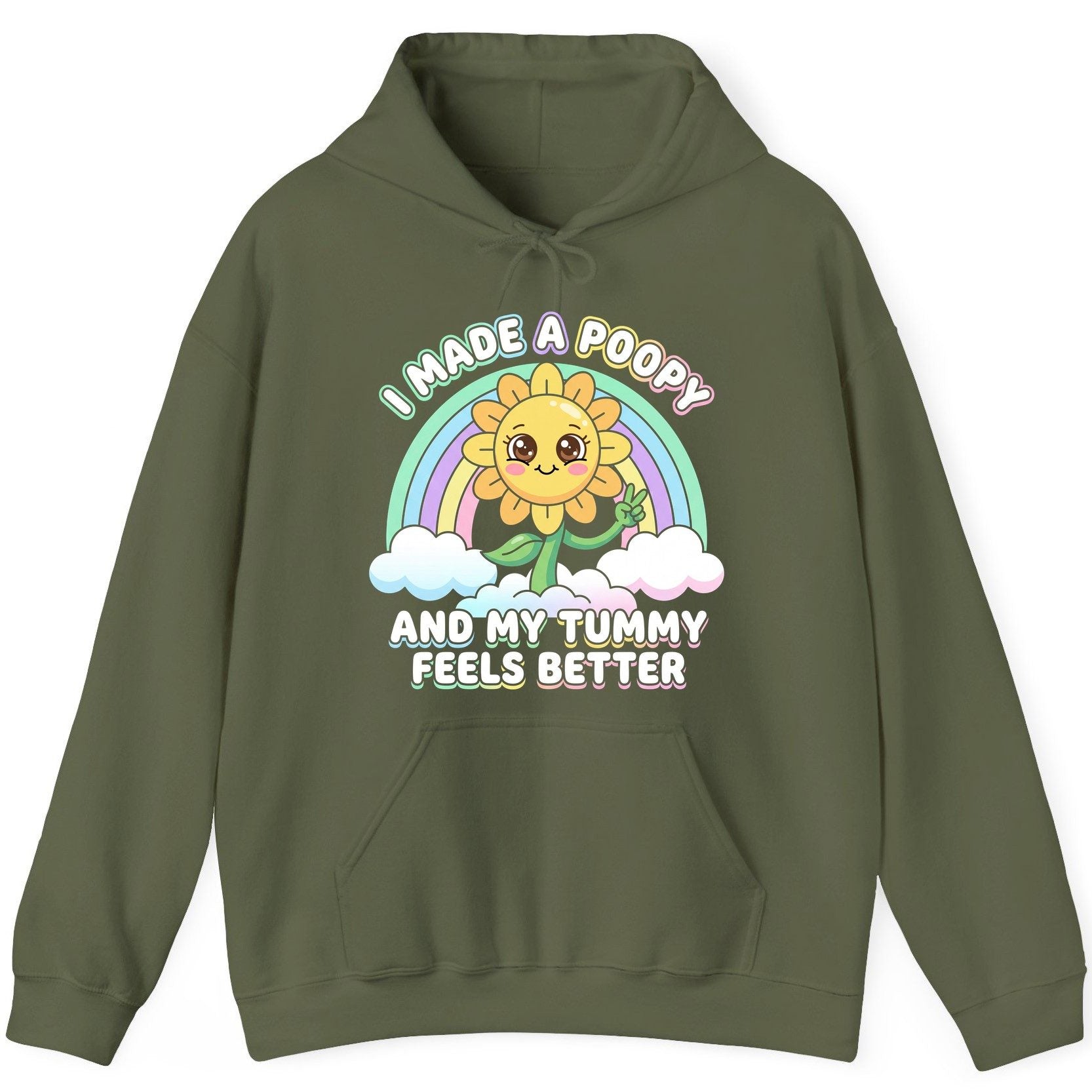 I Made a Poopy and My Tummy Feels Better kawaii sunflower Hoodie Military Green product mockup