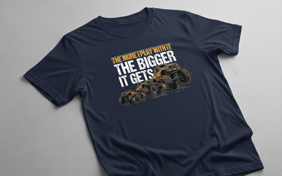 The More I Play With It The Bigger It Gets Monster Truck T-Shirt - Navy