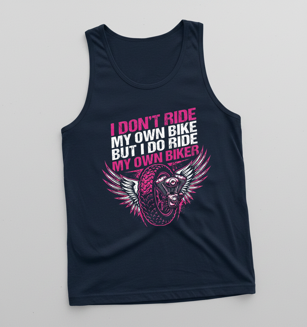 I Don't Ride My Own Bike I Ride My Own Biker Tank Top - Navy