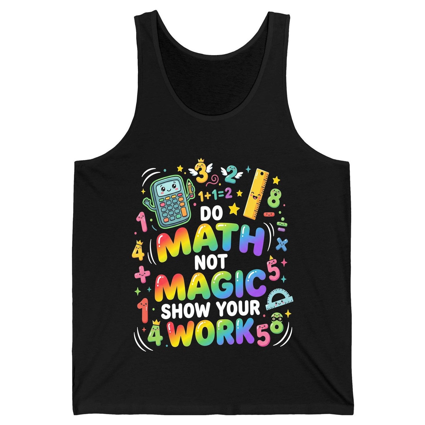DO MATH NOT MAGIC SHOW YOUR WORK Teachers Tank Top - product mockup - Black