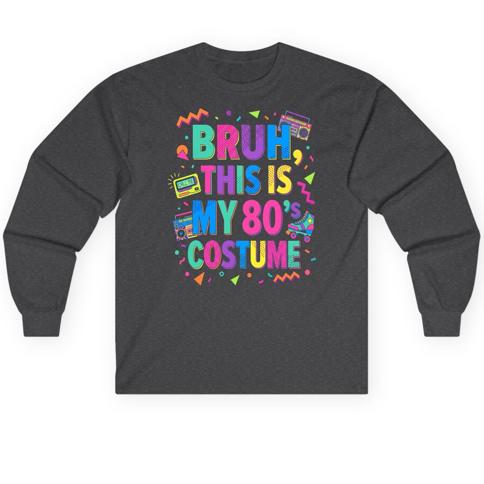 BRUH THIS IS MY 80's COSTUME 80s Retro Theme Long Sleeve Tee Dark Heather product mockup