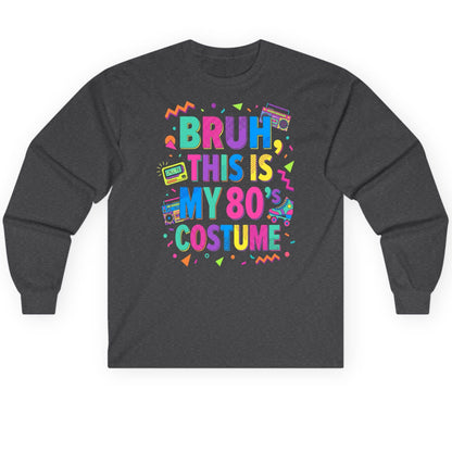 BRUH THIS IS MY 80's COSTUME 80s Retro Theme Long Sleeve Tee Dark Heather product mockup