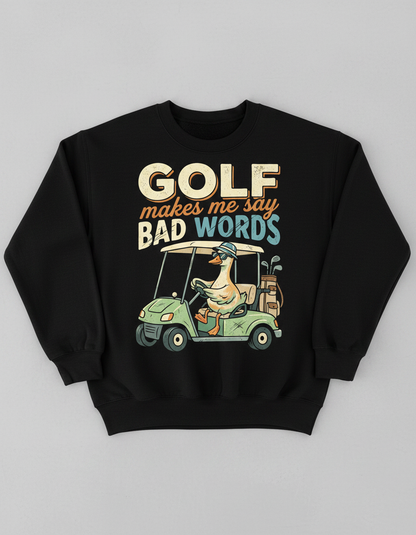 Funny Golf Duck Makes Me Say Bad Words Sweatshirt - Black