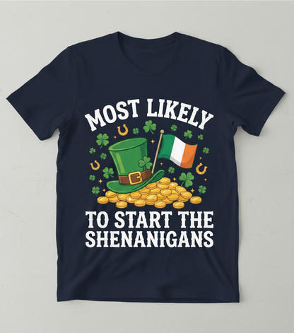 Most Likely To Start The Shenanigans St. Patrick's Day Design T-Shirt - Navy