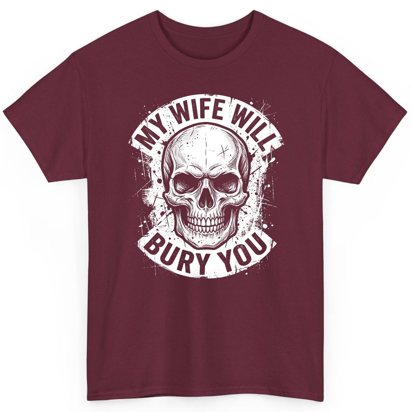 My Wife Will Bury You skull T-Shirt Maroon product mockup