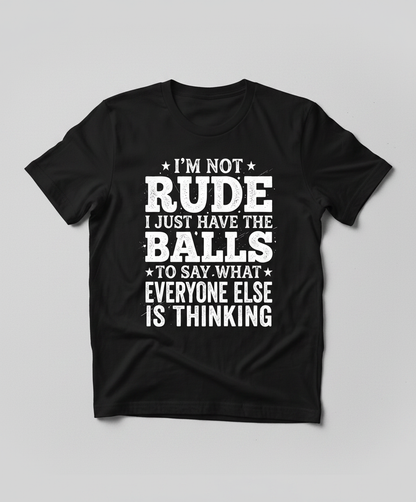 I'm Not Rude Funny Sarcastic Quote T-Shirt - Black
