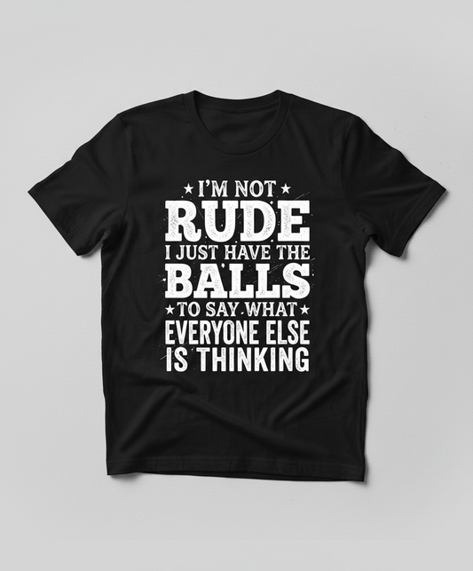 I'm Not Rude Funny Sarcastic Quote T-Shirt - Black