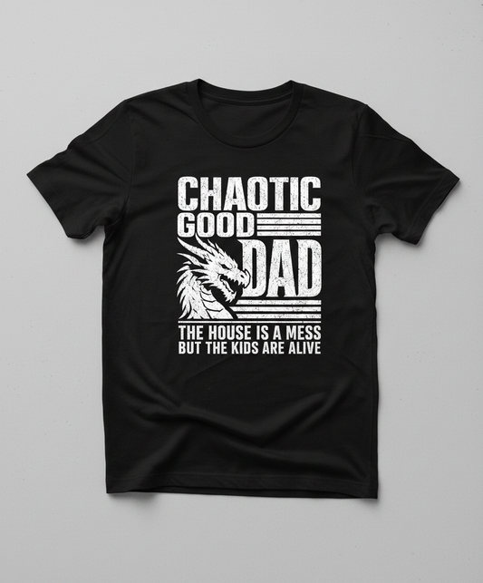 CHAOTIC GOOD DAD THE HOUSE IS A MESS BUT THE KIDS ARE ALIVE Funny Chaotic Good Dad Dragon T-Shirt - product mockup - Black