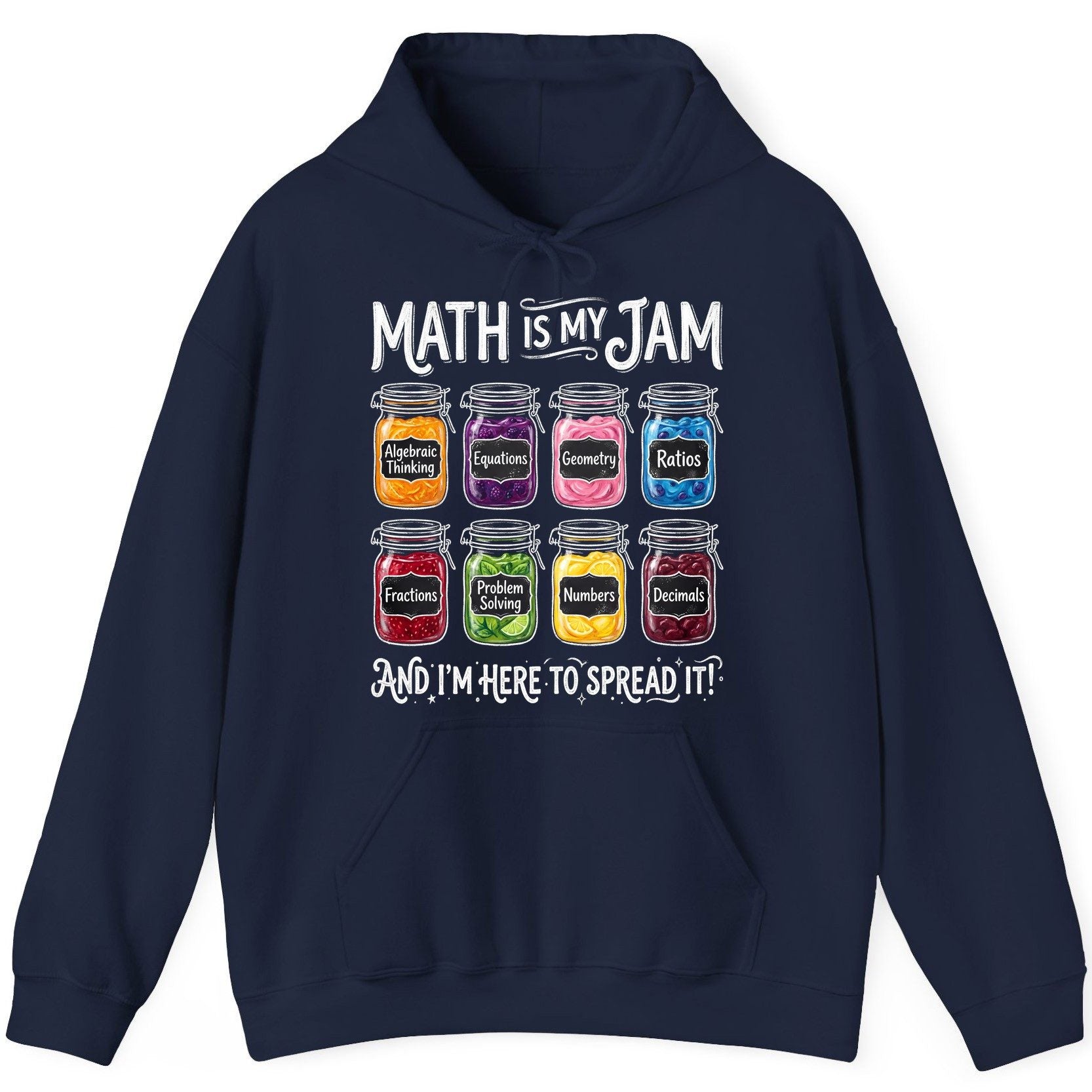 Math Is My Jam and I'm Here to Spread It! mathematics Hoodie Navy product mockup