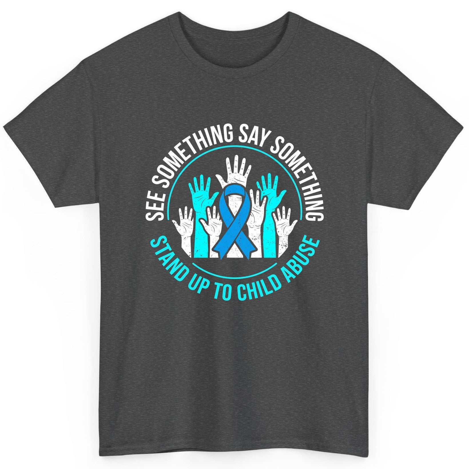 See Something Say Something Stand Up to Child Abuse Awareness T-Shirt - product mockup - Dark Heather