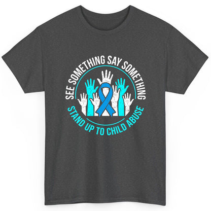 See Something Say Something Stand Up to Child Abuse Awareness T-Shirt - product mockup - Dark Heather