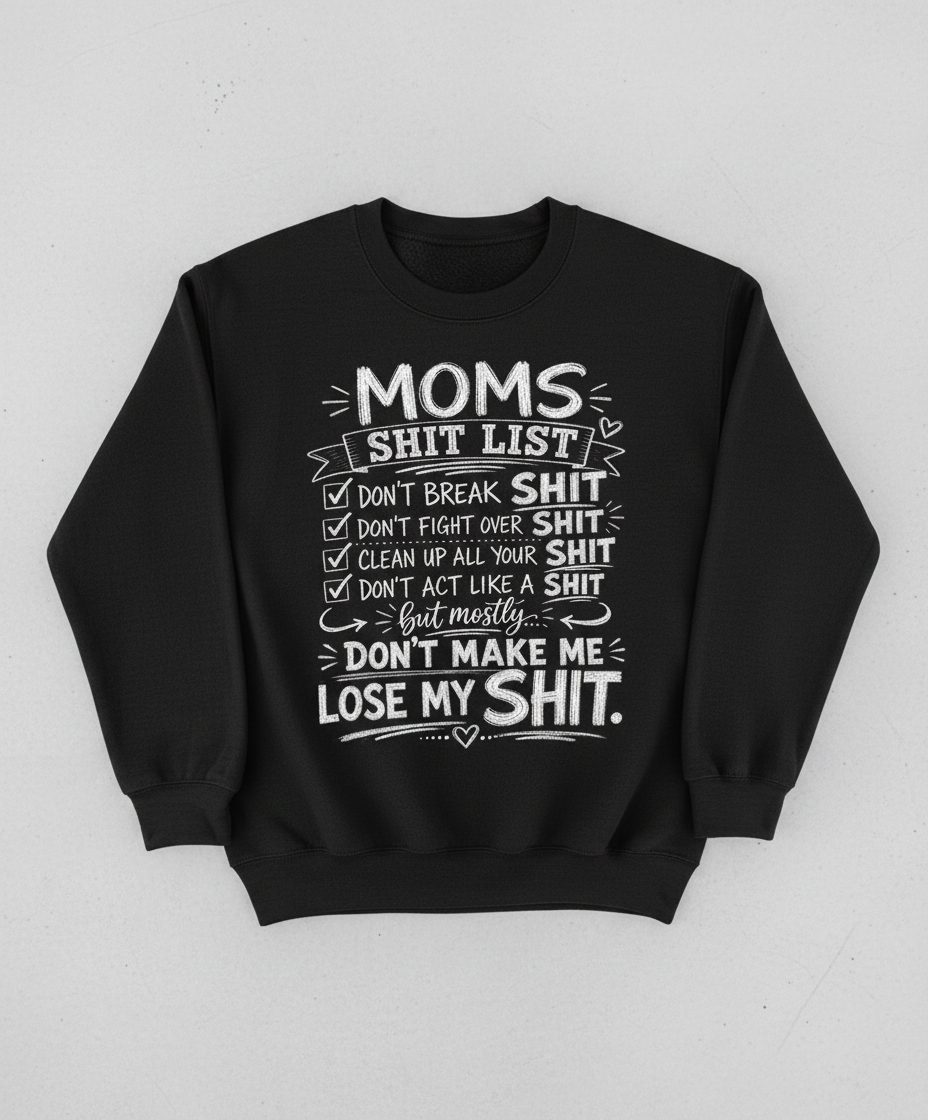 DON'T ACT LIKE a SHIT But Mostly DON'T MAKE ME LOSE MY SHIT Sweatshirt - product mockup - Black