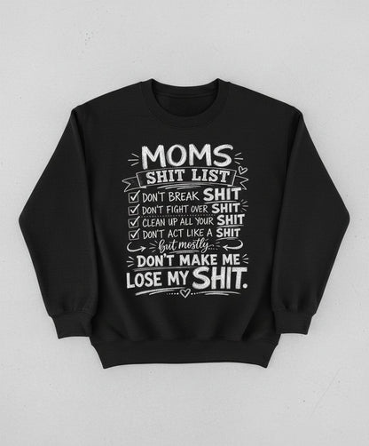 DON'T ACT LIKE a SHIT But Mostly DON'T MAKE ME LOSE MY SHIT Sweatshirt - product mockup - Black