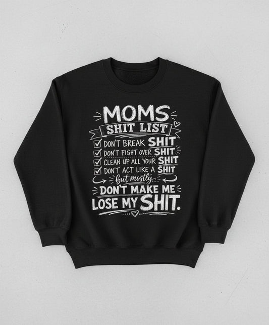 DON'T ACT LIKE a SHIT But Mostly DON'T MAKE ME LOSE MY SHIT Sweatshirt - product mockup - Black