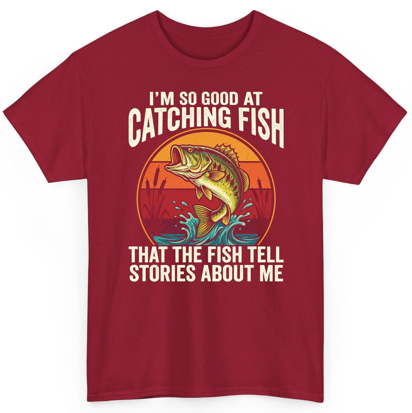 I'm So Good at Catching Fish That the Fish Tell Stories About Me fishing T-Shirt Cardinal Red product mockup