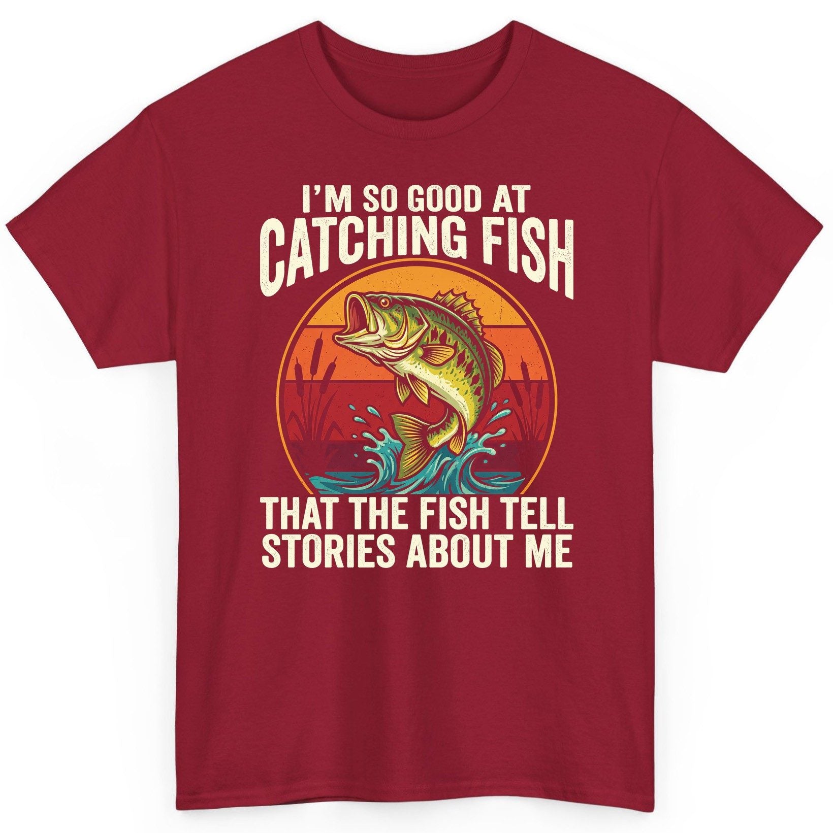 I'm So Good at Catching Fish That the Fish Tell Stories About Me fishing T-Shirt Cardinal Red product mockup