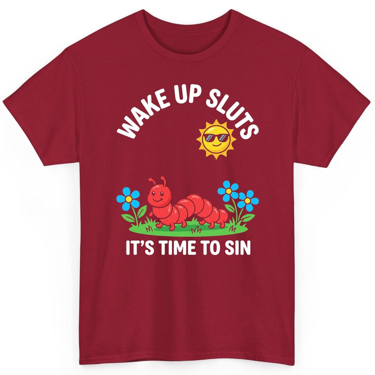 Wake Up Sluts It's Time to Sin Funny Sarcastic Humor T-Shirt - product mockup - Cardinal Red