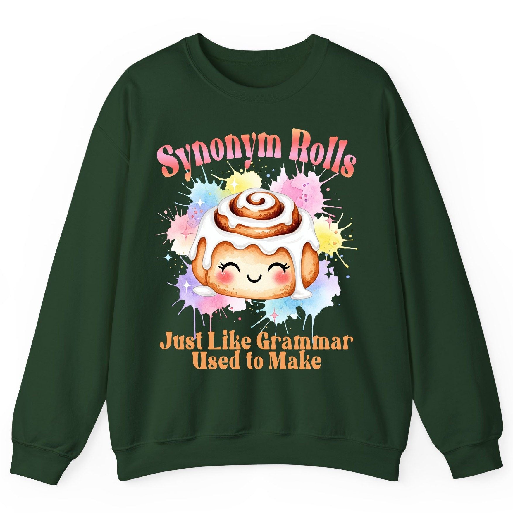 Synonym Rolls Just Like Grammar Used to Make grammar pun Sweatshirt Forest Green product mockup