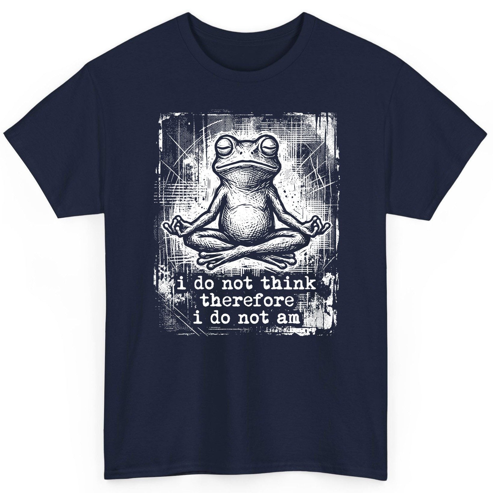 I Do Not Think Therefore I Do Not Am meditating frog T-Shirt Navy product mockup