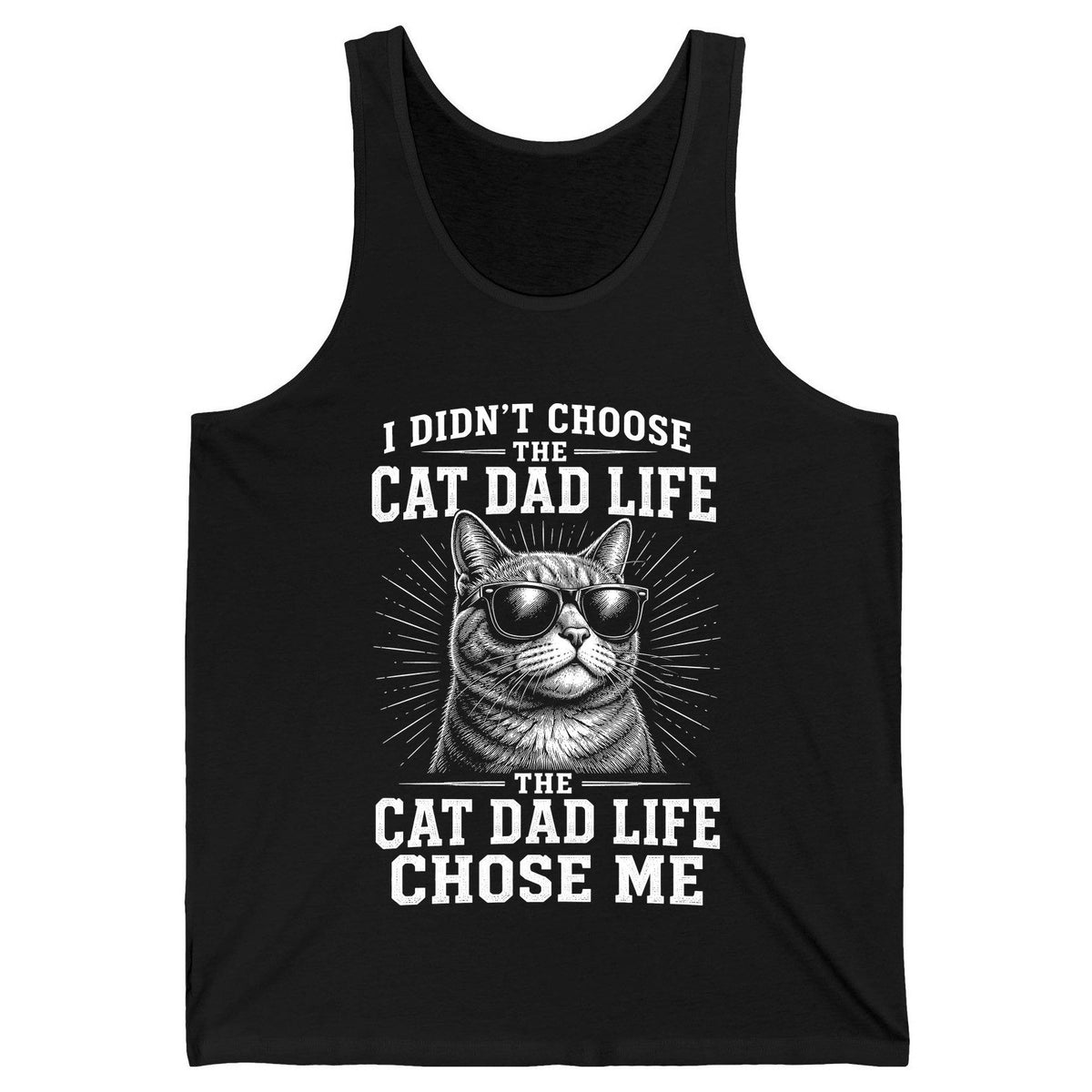 I Didn't Choose the Cat Dad Life the Cat Dad Life Chose Me cat dad Tank Top Black product mockup