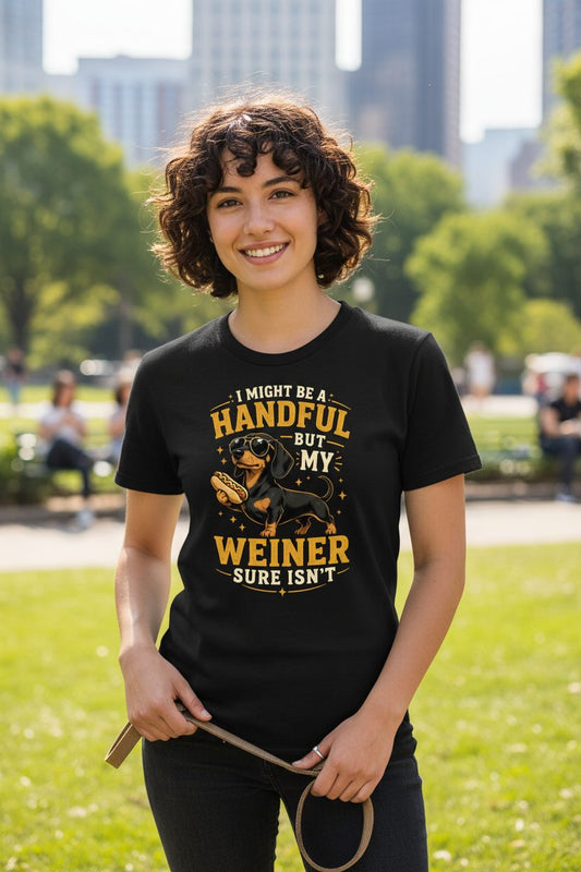 I Might Be a Handful but My Weiner Sure Isn't dachshund T-Shirt Black lifestyle mockup