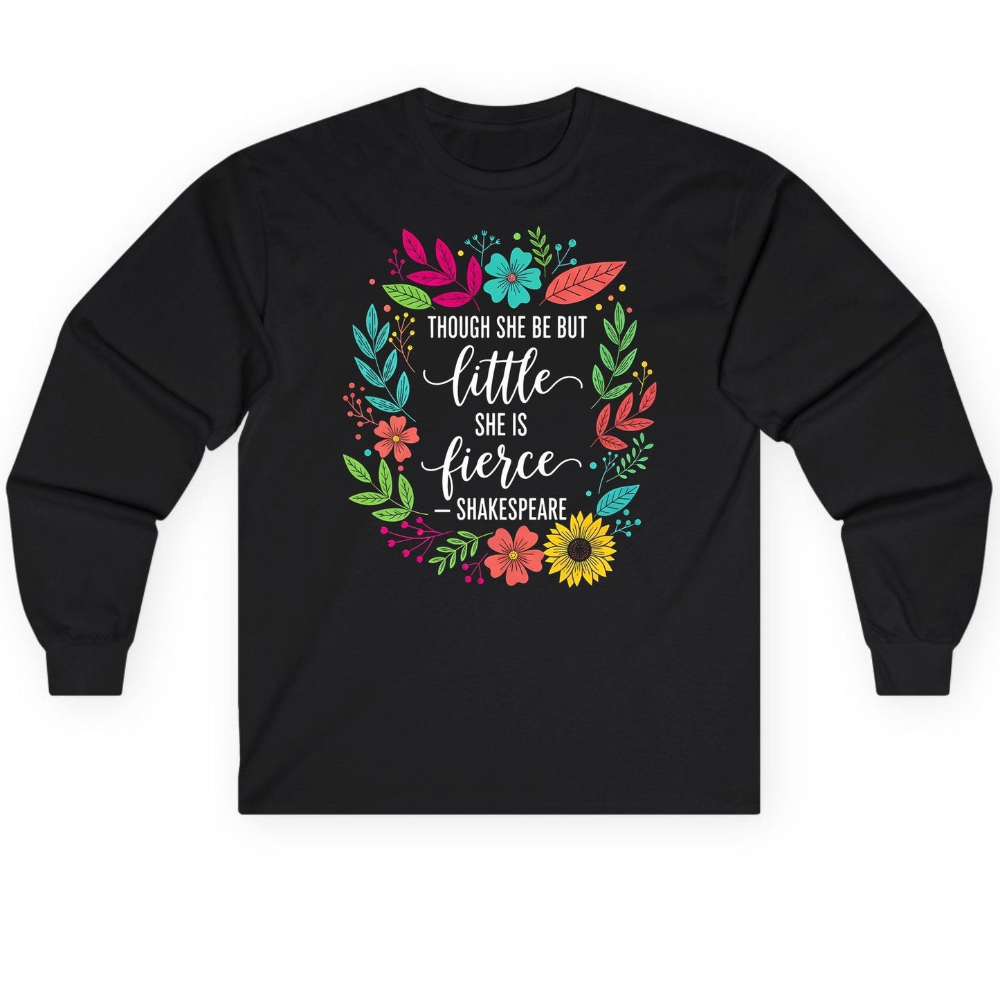 Though She Be but Little She Is Fierce - Shakespeare empowerment Long Sleeve Tee Black product mockup
