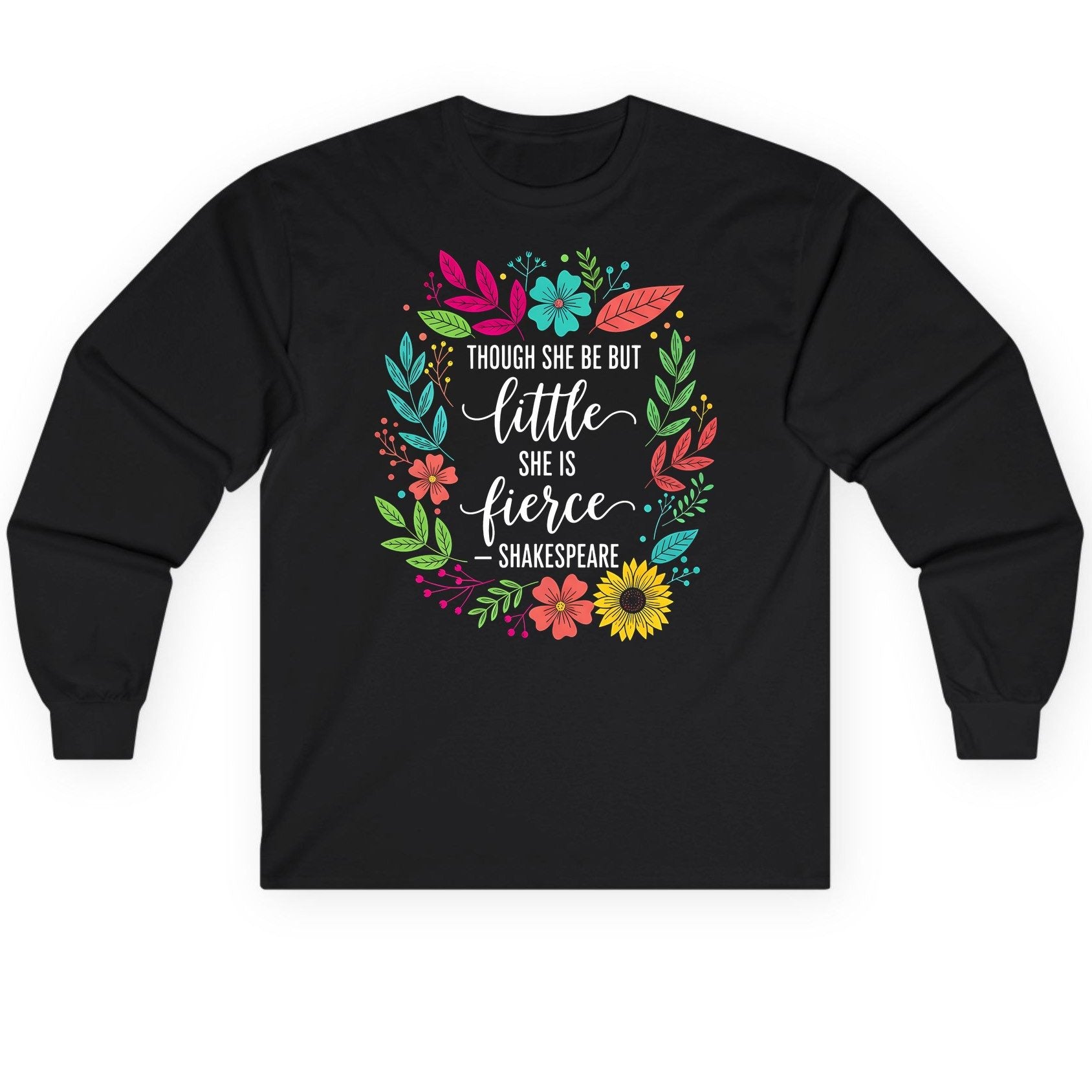 Though She Be but Little She Is Fierce - Shakespeare empowerment Long Sleeve Tee Black product mockup