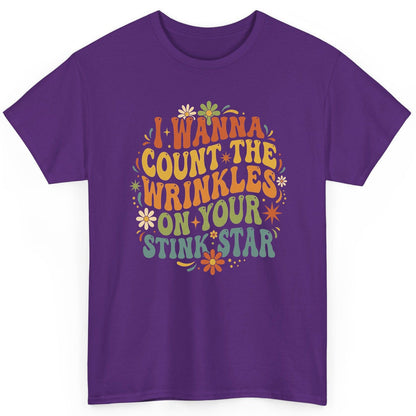 I WANNA COUNT THE Wrinkles ON YOUR STINK STAR Funny Sarcastic T-Shirt - product mockup - Purple
