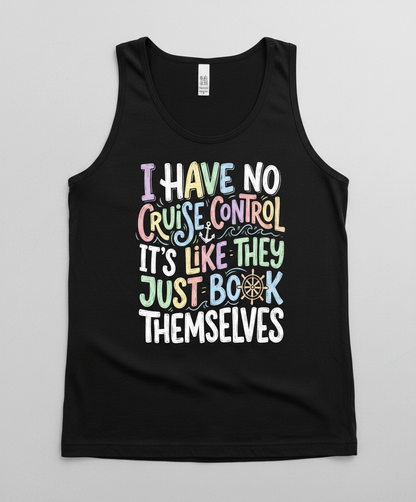 I Have No Cruise Control Funny Cruise Saying Tank Top - Black
