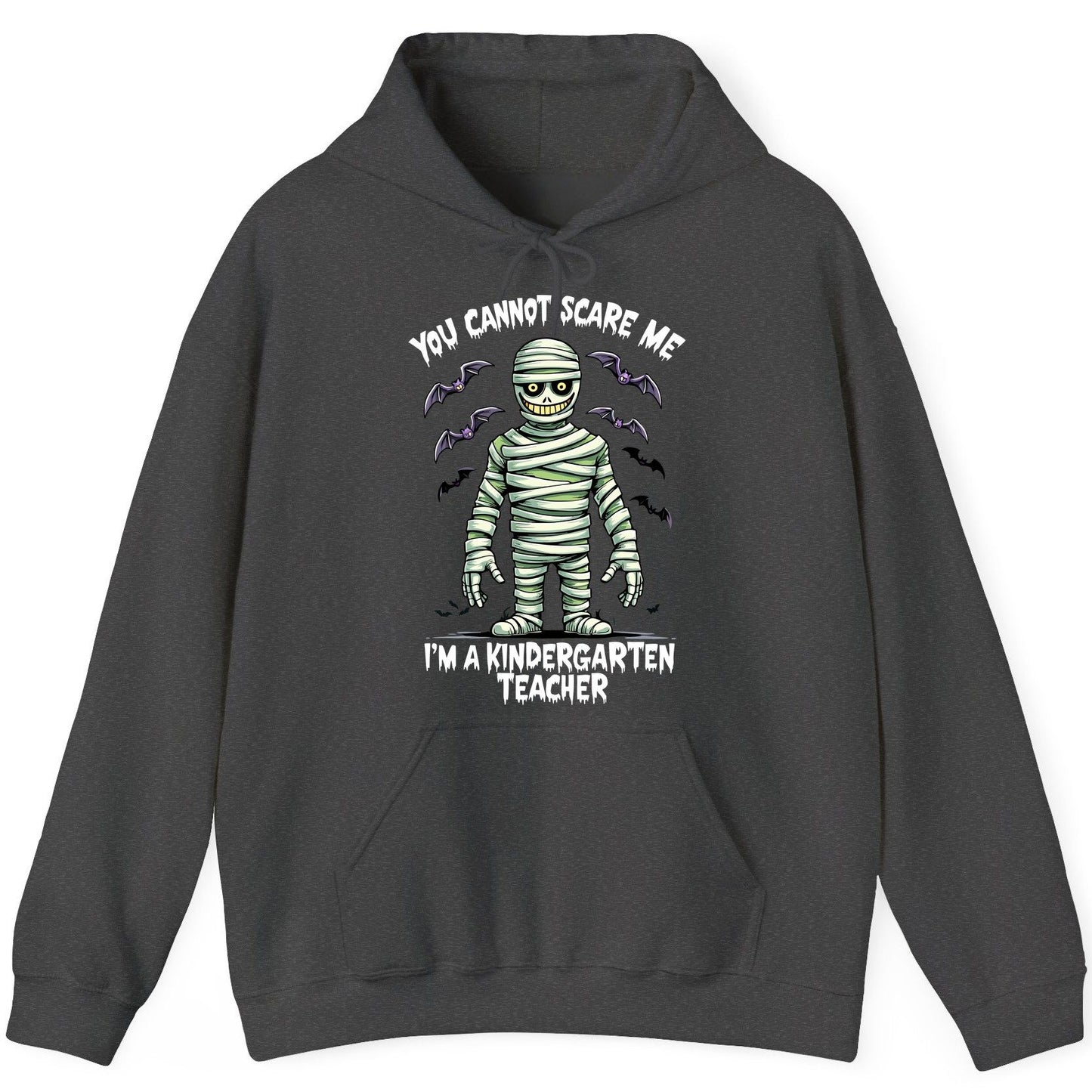 You Cannot Scare Me I'm a Kindergarten Teacher kindergarten teacher Hoodie Dark Heather product mockup