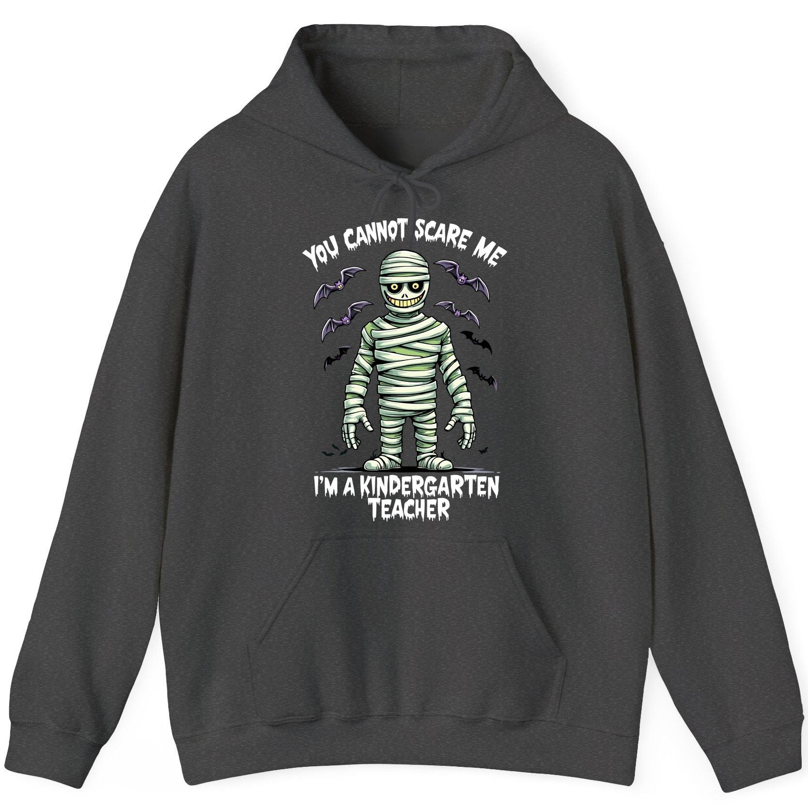 You Cannot Scare Me I'm a Kindergarten Teacher kindergarten teacher Hoodie Dark Heather product mockup