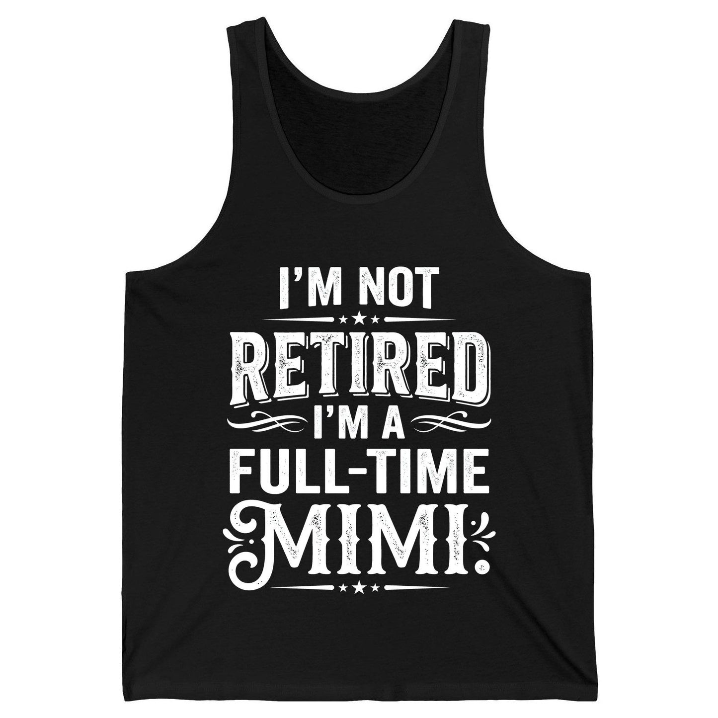 I'm Not Retired I'm a Full-Time Mimi Funny Grandma Tank Top - product mockup - Black