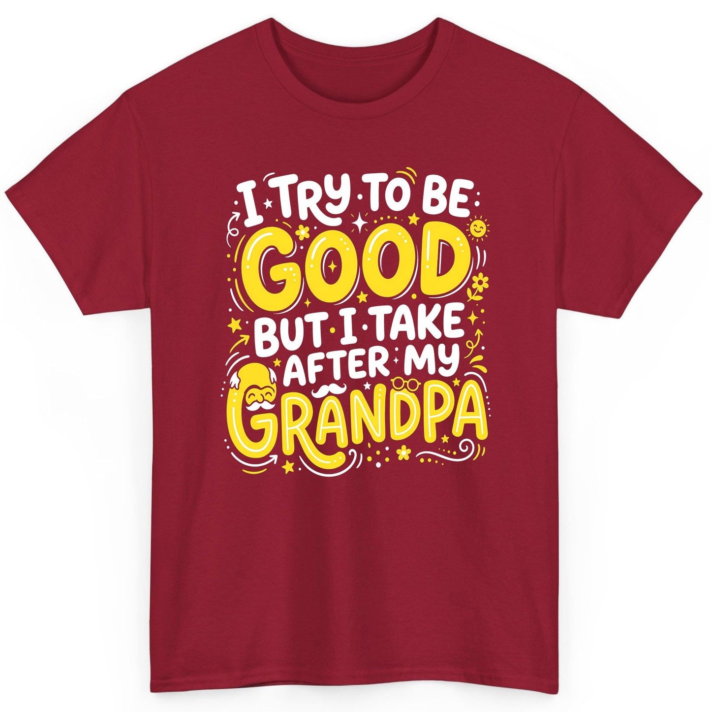 I TRY TO BE GOOD BUT I TAKE AFTER MY Grandpa T-Shirt - product mockup - Cardinal Red