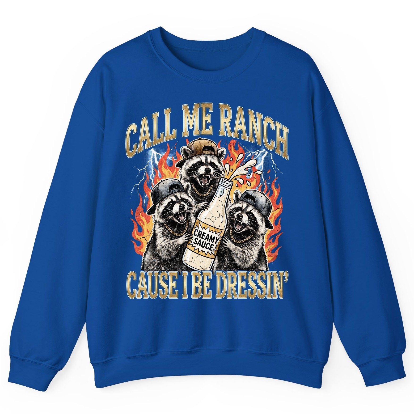 Call Me Ranch Cause I Be Dressin' raccoons Sweatshirt Royal product mockup
