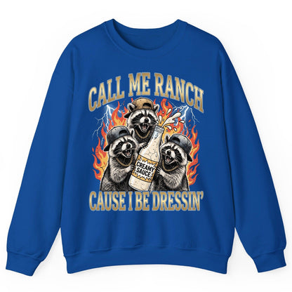 Call Me Ranch Cause I Be Dressin' raccoons Sweatshirt Royal product mockup