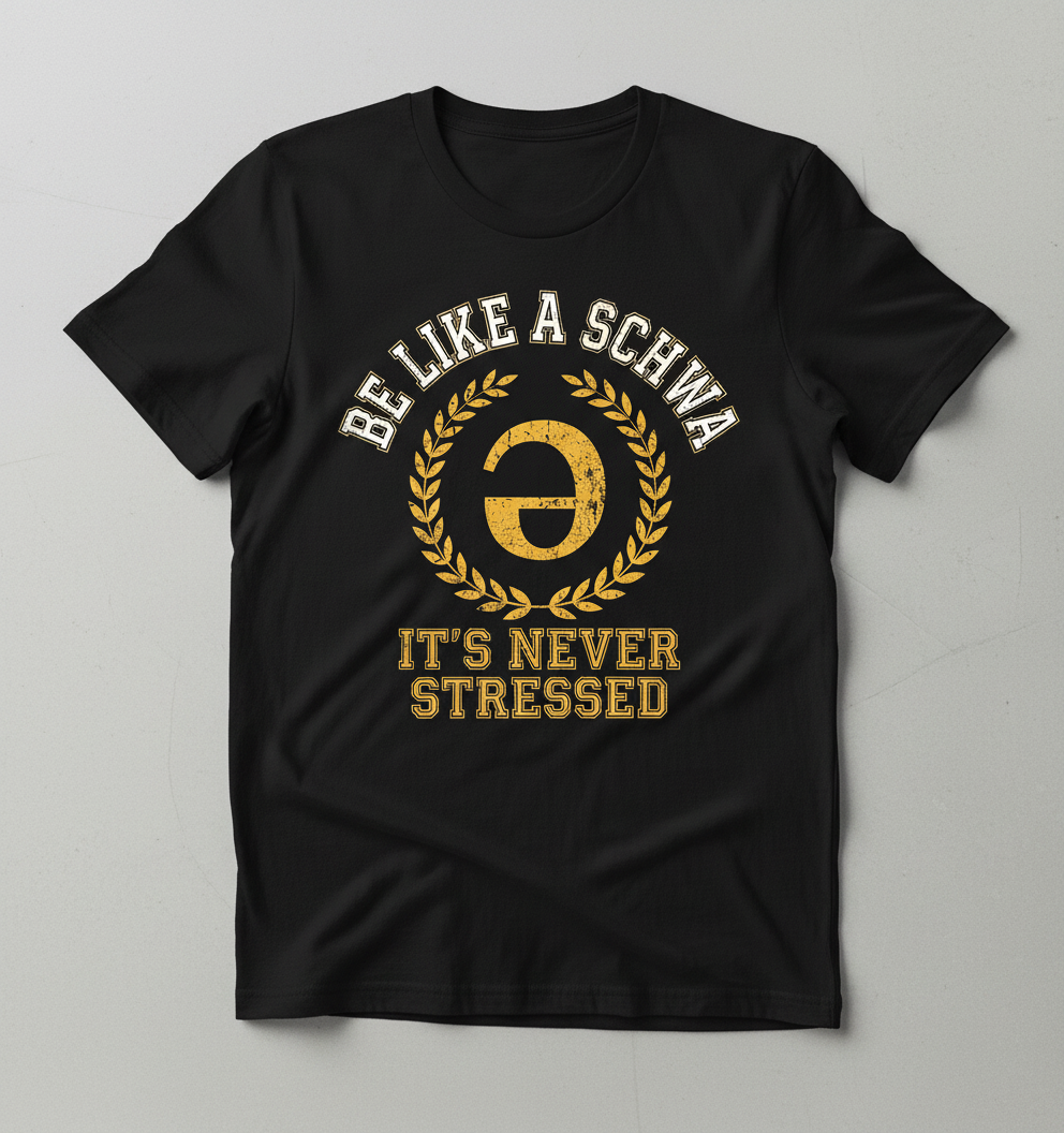 Be Like A Schwa Funny Linguistics Pun Design T-Shirt - Black