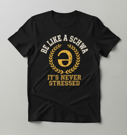 Be Like A Schwa Funny Linguistics Pun Design T-Shirt - Black
