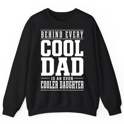 Behind Every Cool Dad Is an Even Cooler Daughter father-daughter bond Sweatshirt Black product mockup