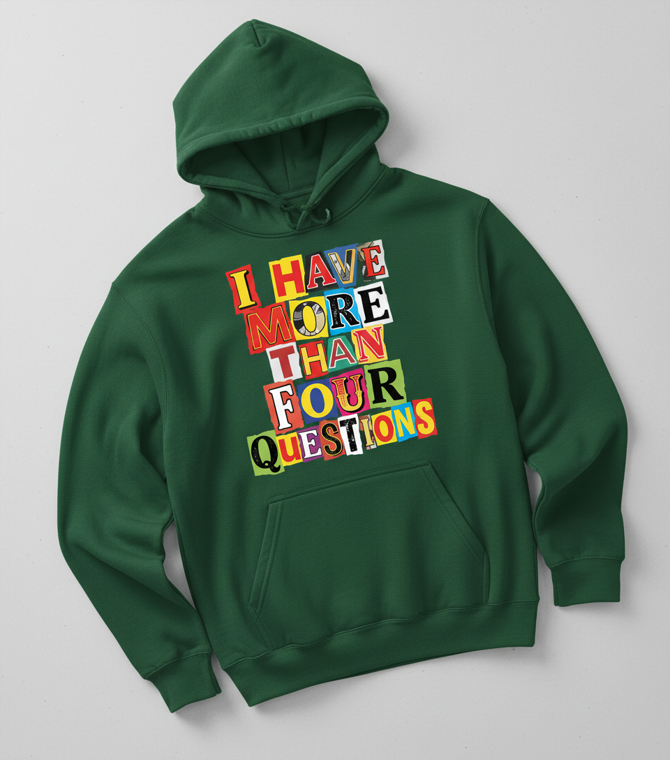 I Have More Than Four Questions Ransom Note Style Hoodie - Forest Green