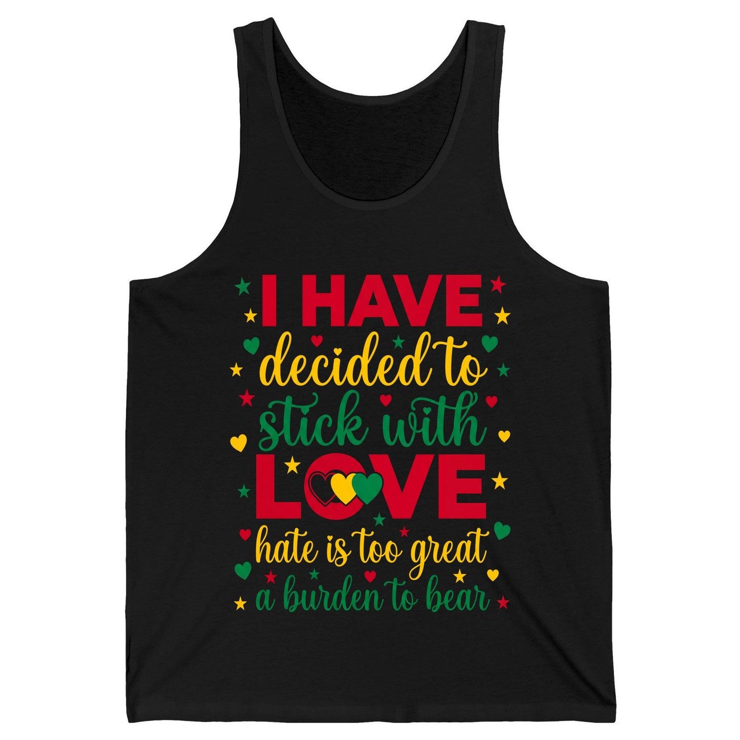 I Have Decided to Stick with Love Hate Is Too Great a Burden to Bear black history month Tank Top Black product mockup