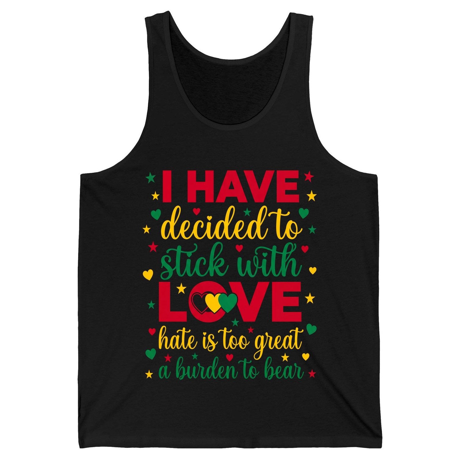 I Have Decided to Stick with Love Hate Is Too Great a Burden to Bear black history month Tank Top Black product mockup