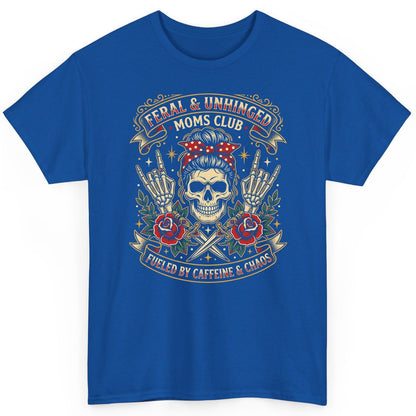 Feral & Unhinged Moms Club Fueled by Caffeine & Chaos T-Shirt - product mockup - Royal