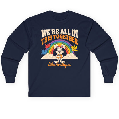 We're All in This Together Like Hostages sarcastic rabbit Long Sleeve Tee Navy product mockup